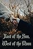 Primary photo for East of the Sun, West of the Moon