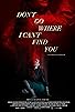 Primary photo for Don't Go Where I Can't Find You