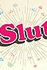 Primary photo for SLUT Primary photo for SLUT