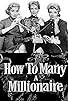 Primary photo for How to Marry a Millionaire Primary photo for How to Marry a Millionaire