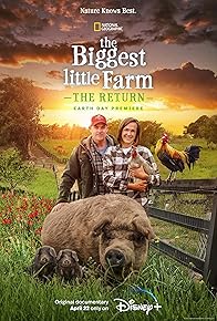 Primary photo for The Biggest Little Farm: The Return Primary photo for The Biggest Little Farm: The Return