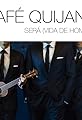 Café Quijano: Será (Vida de hombre)'s primary photo