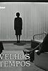 Primary photo for Velhos Tempos Primary photo for Velhos Tempos