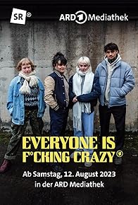 Primary photo for Everyone is F*cking Crazy