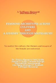 Primary photo for Feminine Archetypes Across Cultures and A Journey Through Matriarchy