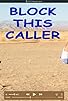 Primary photo for Block This Caller Primary photo for Block This Caller