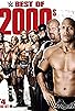 Primary photo for WWE Best of the 2000's Primary photo for WWE Best of the 2000's
