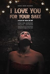 Primary photo for I Love You for Your Sake Primary photo for I Love You for Your Sake