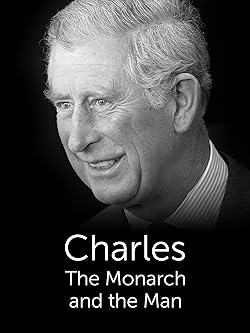 Poster of Charles: The Monarch and the Man