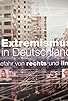 Primary photo for Extremismus in Deutschland - Gefahr von rechts und links Primary photo for Extremismus in Deutschland - Gefahr von rechts und links