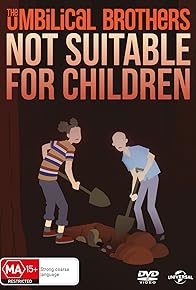 Primary photo for The Umbilical Brothers: Not Suitable for Children
