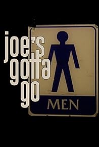 Primary photo for Joe's Gotta Go