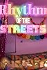 Primary photo for Rhythm of the Streets Primary photo for Rhythm of the Streets