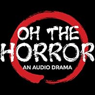 Primary photo for Oh the Horror