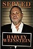 Primary photo for Served: Harvey Weinstein Primary photo for Served: Harvey Weinstein