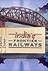 Primary photo for India's Frontier Railways Primary photo for India's Frontier Railways