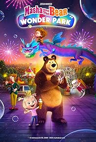 Primary photo for Masha and the Bear. Wonder Park Primary photo for Masha and the Bear. Wonder Park