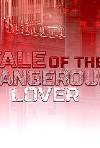 Primary photo for Tale of the Dangerous Lover