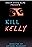 Kill Kelly