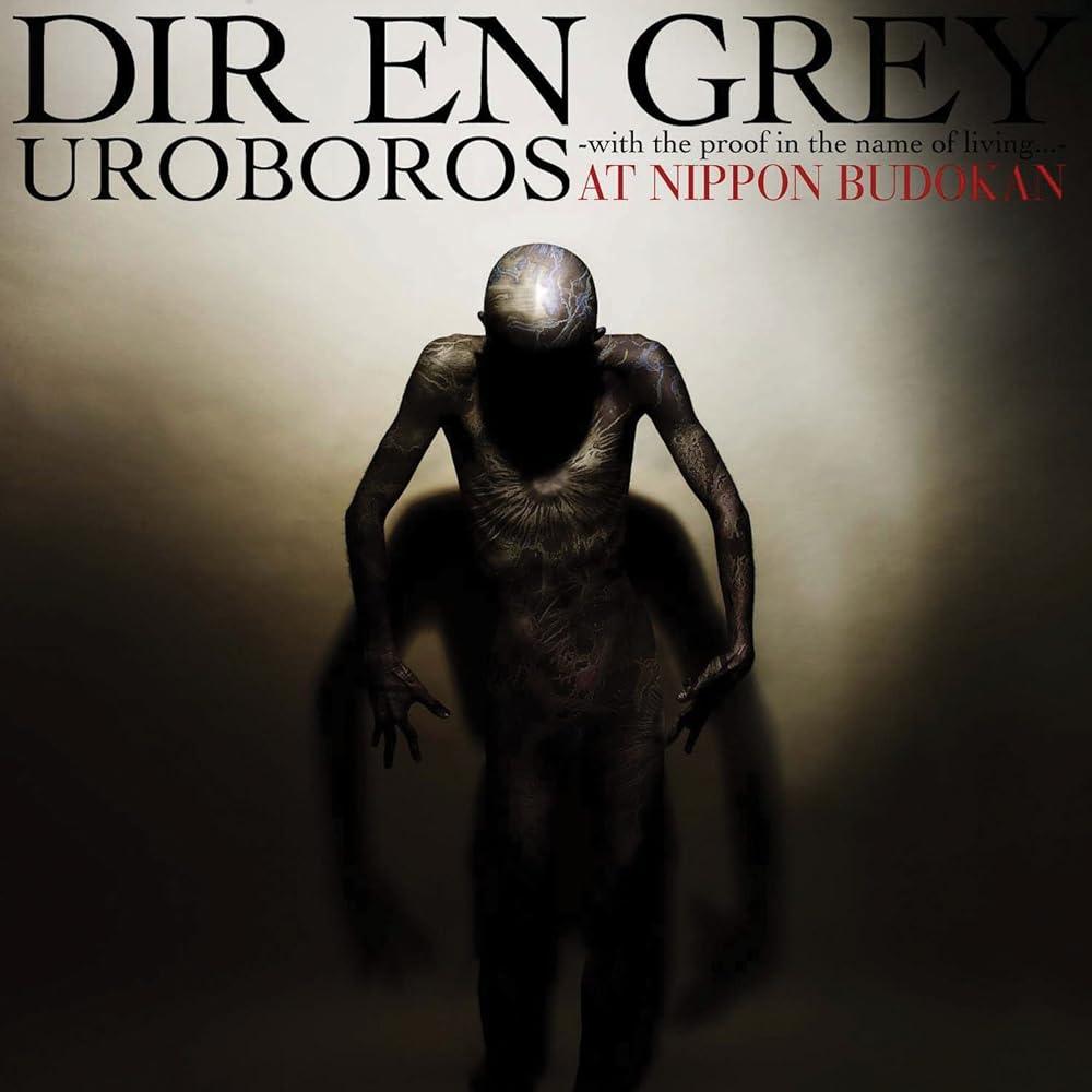 Dir en Grey: Uroboros: With the Proof in the Name of Living