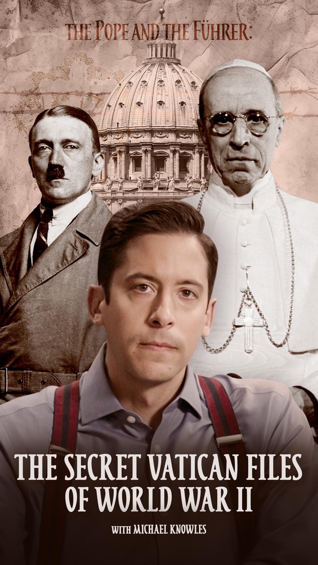 The Pope and the Führer: The Secret Vatican Files of World War II