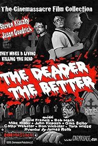 Primary photo for The Deader the Better