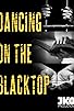 Primary photo for Dancing on the Blacktop