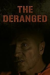 Primary photo for The Deranged