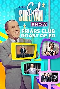 Primary photo for Friars Club Roast of Ed Sullivan Primary photo for Friars Club Roast of Ed Sullivan