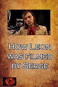 Primary photo for How Leon was filmed by Serge