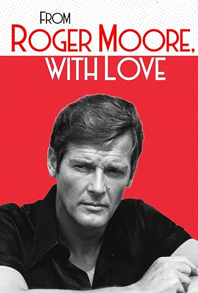Primary photo for From Roger Moore with Love Primary photo for From Roger Moore with Love