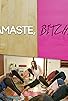 Primary photo for Namaste, Bitches Primary photo for Namaste, Bitches