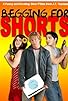 Primary photo for Begging for Shorts