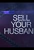 Primary photo for Sell Your Husband Primary photo for Sell Your Husband