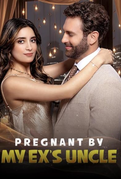 Primary photo for Pregnant by My Ex's Uncle Primary photo for Pregnant by My Ex's Uncle