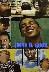 Primary photo for Jimmy B. Good Primary photo for Jimmy B. Good