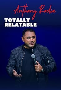 Primary photo for Anthony Rodia Totally Relatable
