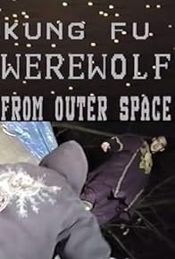 Primary photo for Kung Fu Werewolf from Outer Space Primary photo for Kung Fu Werewolf from Outer Space