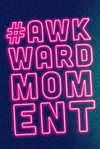Primary photo for #AwkwardMoment