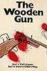 Primary photo for The Wooden Gun