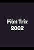 Primary photo for Film Trix 2002 Primary photo for Film Trix 2002