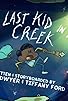 Primary photo for The Last Kid in the Creek Primary photo for The Last Kid in the Creek