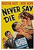 Primary photo for Never Say Die