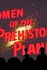 Primary photo for Women of the Prehistoric Planet