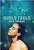Primary photo for Girls Feels: Into the Blue Primary photo for Girls Feels: Into the Blue