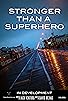 Primary photo for Stronger Than a Superhero Primary photo for Stronger Than a Superhero