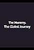 Primary photo for The Mummy: The Global Journey Primary photo for The Mummy: The Global Journey