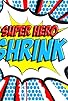 Primary photo for Super Hero Shrink Primary photo for Super Hero Shrink