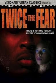 Primary photo for Twice the Fear Primary photo for Twice the Fear