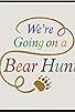Primary photo for We're Going on a Bear Hunt Extended Material Primary photo for We're Going on a Bear Hunt Extended Material